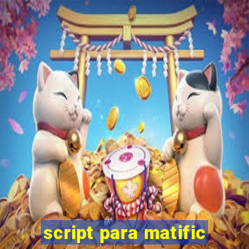 script para matific